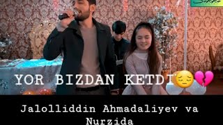 Jalolliddin Ahmadaliyev & Nurzida    Yor bizdan ketdi😔💔 ( To'y hizmatida )