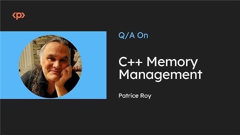 C++ Memory Management I Patrice Roy I Interview I Packt