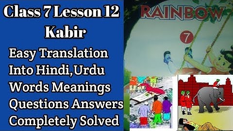 Kabir Class 7, Lesson 12 ||Class 7 Lesson 12 Kabir || Kabir Questions Answers ||Kabir Lesson 12