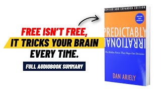 The Shocking Truth About Human Behavior | Predictably Irrational Book Summary | Dan Ariely