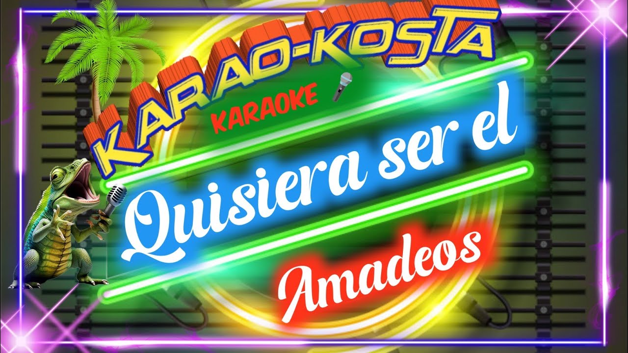 "Quisiera ser el" (Karaoke) 🎤 "Amadeos" YouTube