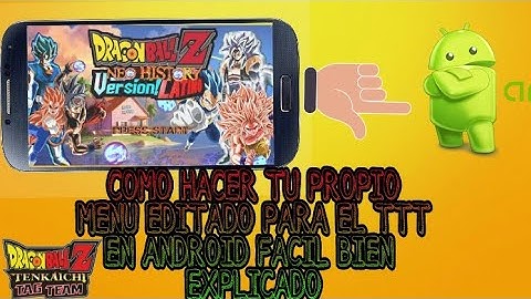 COMO HACER TU PROPIO MENU EDITADO PARA DBZ TTT EN ANDROID BIEN EXPLICADO  ~#4TUTORIAL√😉📱