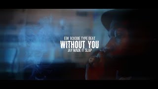 [FREE] EBK Bckdoe Type Beat - Without You | Jay Made It Slap x AYPE