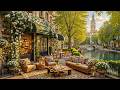 Peaceful Morning Ambience Canalside Coffee Shop With Elegant Soothing Jazz Music For Work Study 