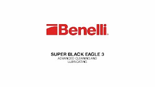 Benelli Super Black Eagle 3   Advanced Cleaning  Lubricating