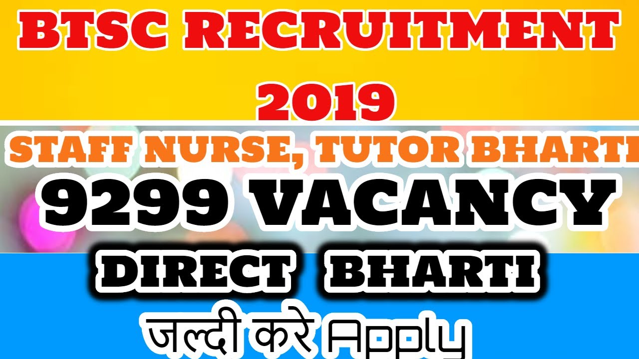 BTSC RECRUITMENT 2019 Staff Nurse, Tutor Bharti 2019 Apply Online