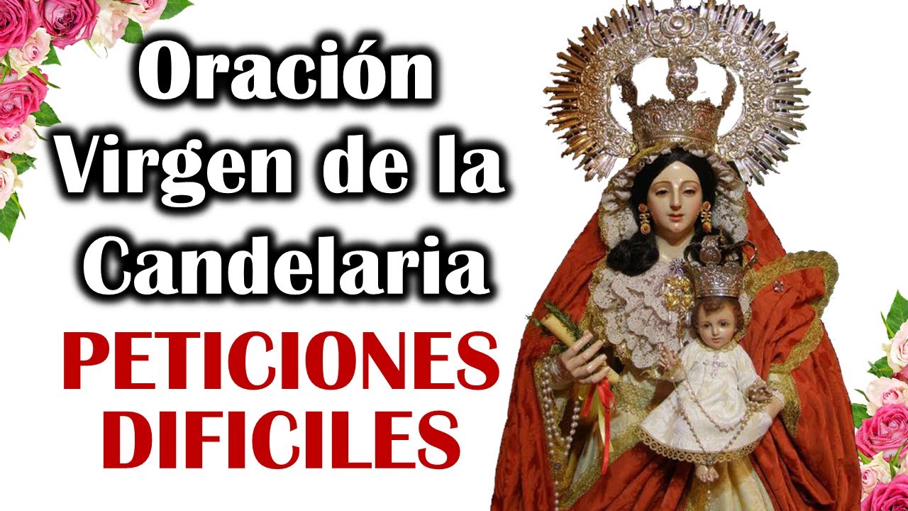 Oración a la Virgen de la Candelaria para Peticiones Difíciles🙏🏻2 de