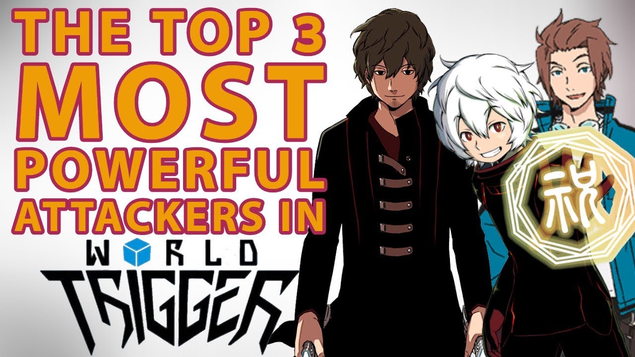 Top 70 Strongest World Trigger Characters 