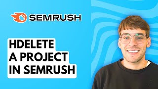 How to Delete a Project in Semrush [2026 Full Guide]