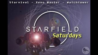 Full Starfield Saturday Chill Stream - Starvival | Watchtower | Darkstar Update