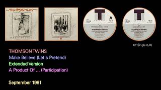 Thompson Twins - Make Believe (Let's Pretend) (Extended Version)