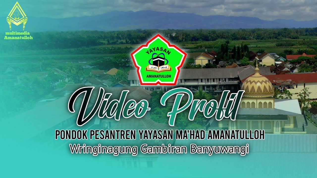video Profil Pondok Pesantren MA'HAD AMANATULLOH RAMAH ANAK Gambiran Banyuwangi
