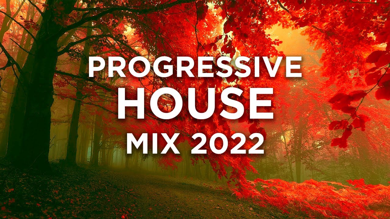 Best Progressive House Mix 2022 Relaxing Music Mix 2022 ♫ YouTube