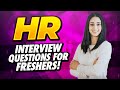 HR Interview Questions for FRESHERS!