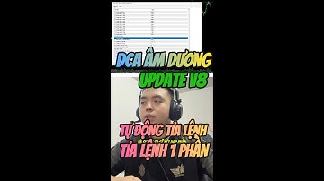 DCA ÂM DƯƠNG UPDATE V8 TỰ ĐỘNG TỈA LỆNH - FOREX DONGDONG TV