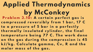 Calculate gamma, Cv, R and molar mass of the gas [Problem 3.10] Applied Thermodynamics by McConkey