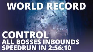 [Former World Record] CONTROL All Bosses Inbounds Curent Patch in 2:56:10