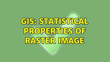 GIS: Statistical properties of raster image (2 Solutions!!)