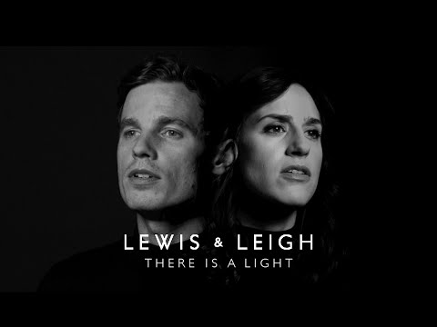 Lewis &amp; Leigh - There is a Light [OFFICIAL VIDEO]