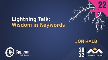 Lightning Talk: Wisdom in Keywords - Jon Kalb - CppCon 2022