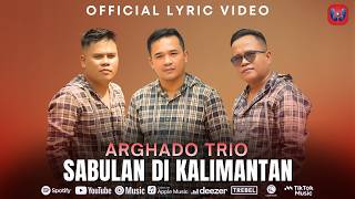 Arghado Trio - Sabulan Di Kalimantan