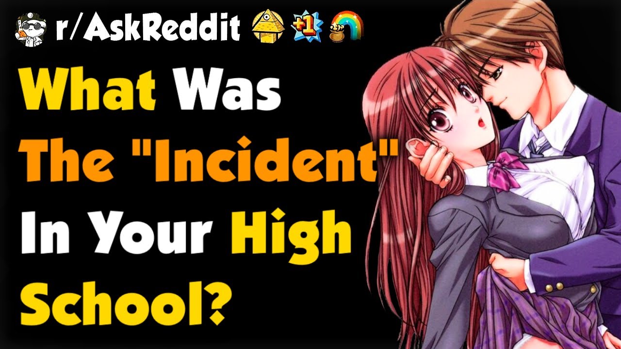 What Was The "Incident" In Your High School? YouTube