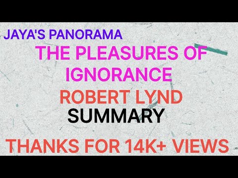 THE PLEASURES OF IGNORANCE BY ROBERT LYND - SUMMARY