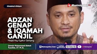Umdatul Ahkam : Adzan Genap dan Iqamah Ganjil - Ustadz M Abduh Tuasikal