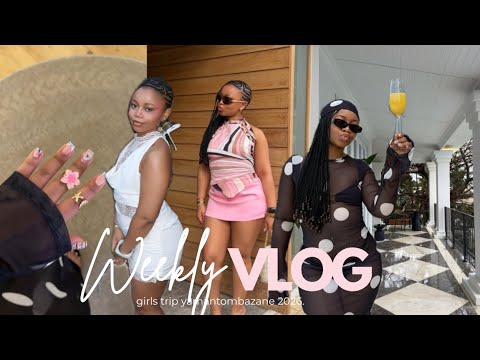 #weeklyvlog | Welcome to Casa O+ Girls Trip Yamantombazane 2026