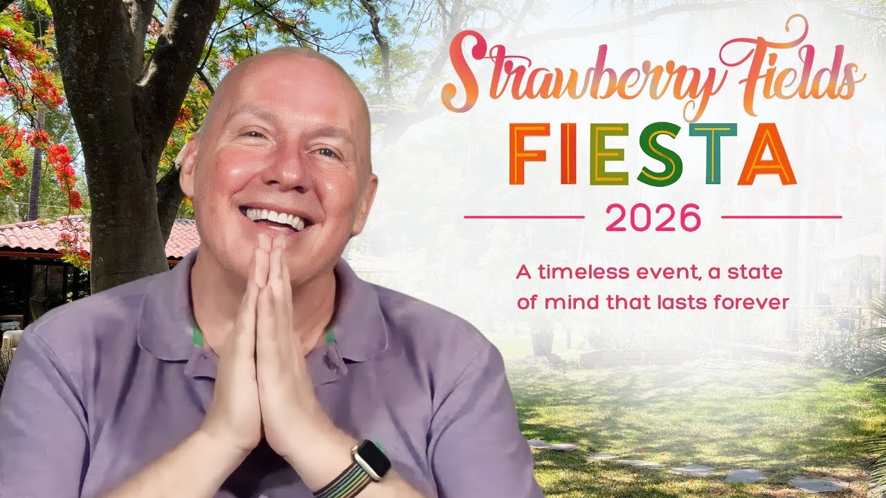 Strawberry Fields Fiesta 2026: Music, Movies & Awakening in Mexico with David Hoffmeister