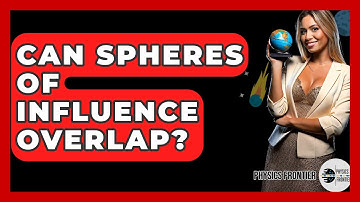 Can Spheres Of Influence Overlap? - Physics Frontier