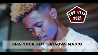 BHA YOUR KOT - Ataova madio love | MUSIC COULEUR TROPICAL | NOUVEAUTE CLIP GASY 2021
