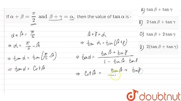 If alpha + beta =(pi)/(2)and beta + gamma =alpha, then the value of tan alpha is -  | 12 | MCQ