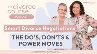Smart Negotiation at Every Stage of Divorce: Do’s, Don’ts & Power Moves Ep223