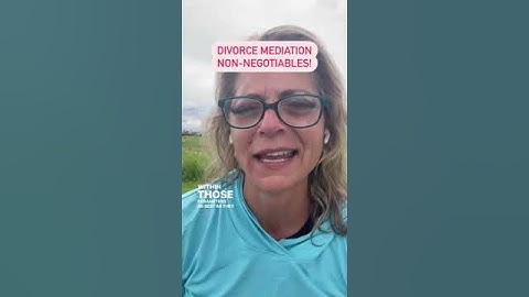 Divorce Mediation Non-Negotiables: How to Handle Things You Won