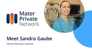 Meet Sandra Gaube Clinical Perfusion Scientist Mater Private Network Dublin