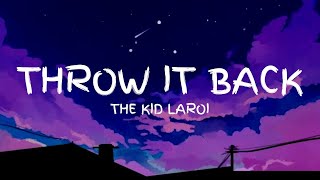Video thumbnail of "The Kid LAROI - Throw It Back (Lyric Video) (Unreleased)"