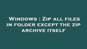 Windows : Zip all files in folder except the zip archive itself
