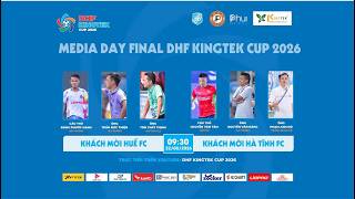 🔴 TRỰC TIẾP: MEDIA DAY FINAL DHF KINGTEK CUP 2026