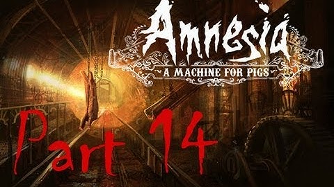 Amnesia: A Machine for Pigs - Part 14 | The End