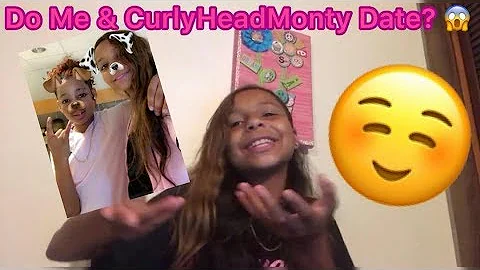 Do me and Curlyhead Monty date?