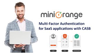 Multi-Factor Authentication (MFA) for SaaS applications with CASB