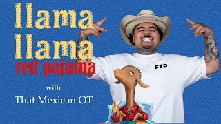 That Mexican OT Chopped and Screwed Llama Llama Red Pajama