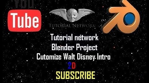 Tutorial Network - Blender Project - Customize Walt Disney 2D Intro