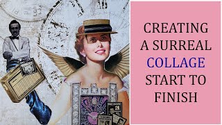 Creating a Surreal Collage Start to Finish / Choosing Images from Magazines for Surreal Collaging