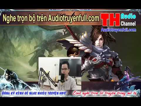 Video Vũ Nghịch Cửu Thiên Audio tập 7 nghe trọn bộ truyện... - youtube