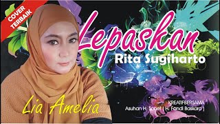 Dangdut Cover Lawas || Lepaskan - Rita Sugiharto || Cover Lia Amelia