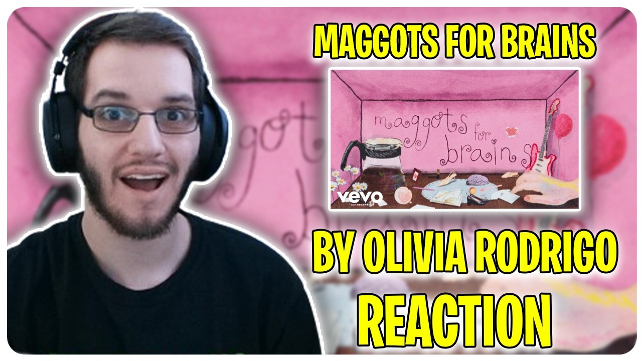 First Time Listening to Maggots For Brains By Olivia Rodrigo