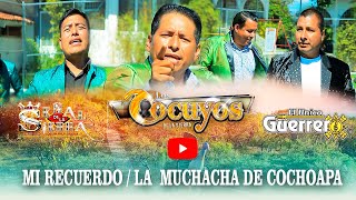 Mi Recuerdo/La Muchacha de Cochoapa - Los Cocuyos de la sierra, Único guerrero, Señal de la sierra