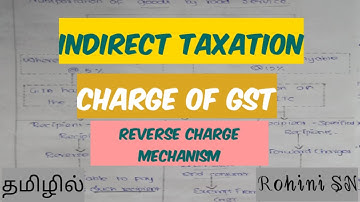 Charge of GST - Reverse Charge Mechanism In Tamil / Indirect Taxation